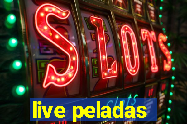 live peladas